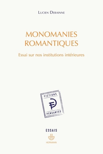 Emprunter Monomanies romantiques. Essai sur nos institutions intérieures livre