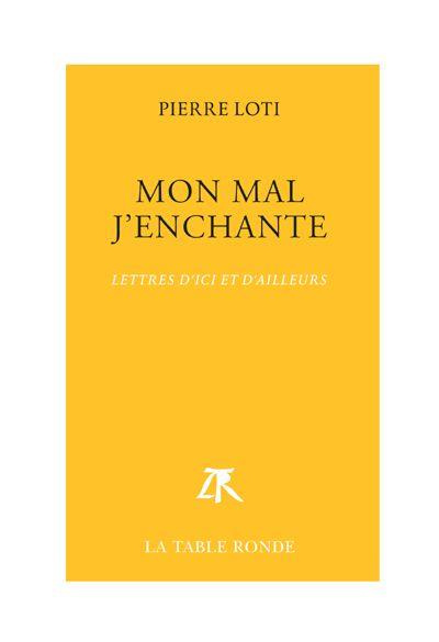 Emprunter Mon mal j'enchante. Lettres d'ici et d'ailleurs (1866-1906) livre