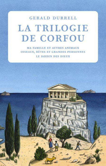 Emprunter Trilogie de Corfou : Ma famille et autres animaux ; Oiseaux, bêtes et grandes personnes ; Le jardin livre