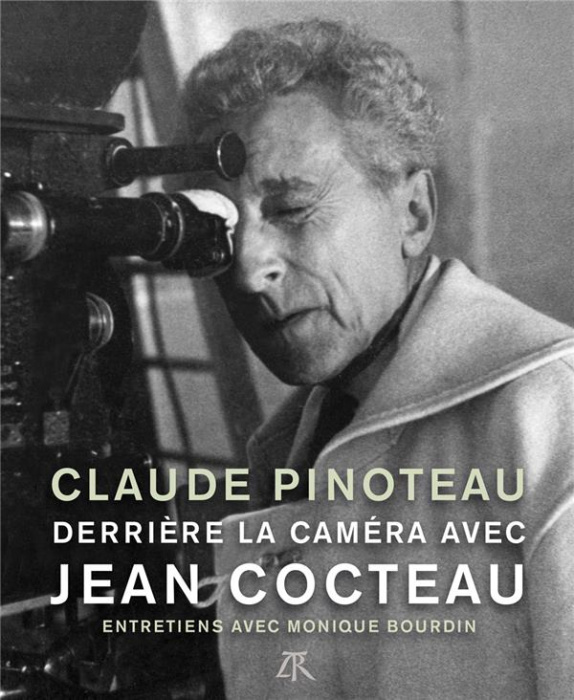 Emprunter Derrière la caméra avec Jean Cocteau. Entretiens avec Monique Bourdin livre