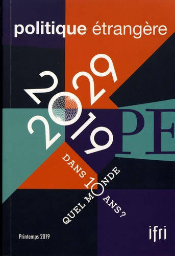 Emprunter Politique étrangère N° 1, printemps 2019 : 2019-2029. Quel monde dans 10 ans ? livre