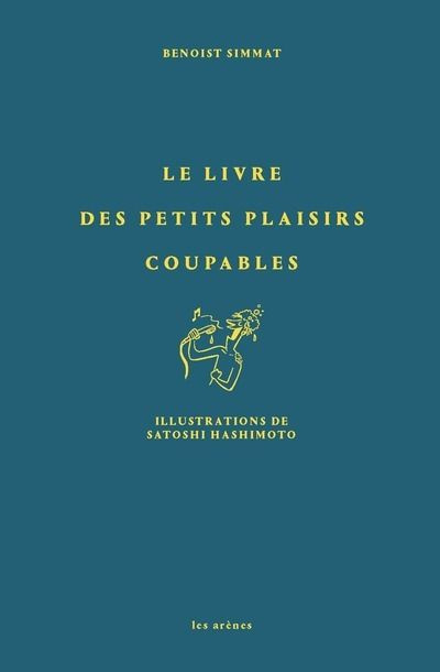 Emprunter Le livre des petits plaisirs coupables livre