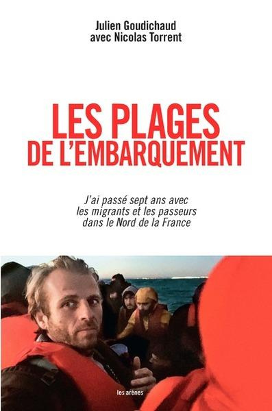 Emprunter Les plages de l'embarquement. J'ai passé sept ans avec les migrants et les passeurs dans le Nord de livre