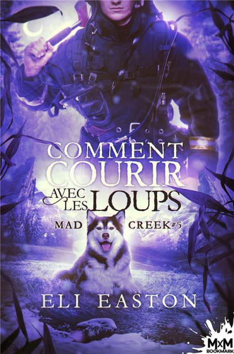 Emprunter Mad Creek Tome 5 : Comment courir avec les loups livre