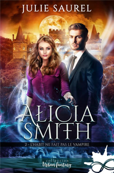Emprunter Alicia Smith. Tome 2, L'habit ne fait pas le vampire livre