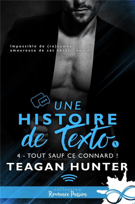 Emprunter Une histoire de texto Tome 4 : Tout sauf ce connard ! livre