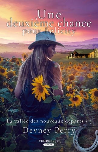 Emprunter La vallée des nouveaux départs Tome 3 : Une deuxième chance pour Felicity livre