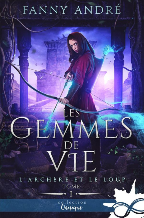 Emprunter L'archère et le loup Tome 1 : Les gemmes de vie livre