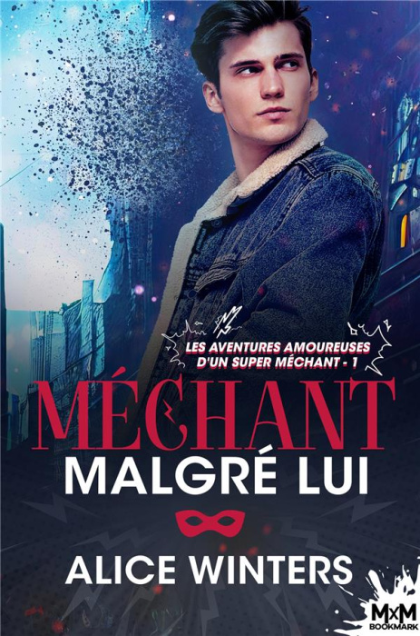 Emprunter Les aventures amoureuses d'un super méchant Tome 1 : Méchant malgré lui livre