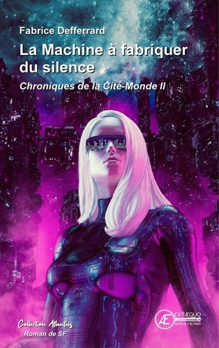 Emprunter Chroniques de la Cité-Monde Tome 2 : La machine à fabriquer du silence livre