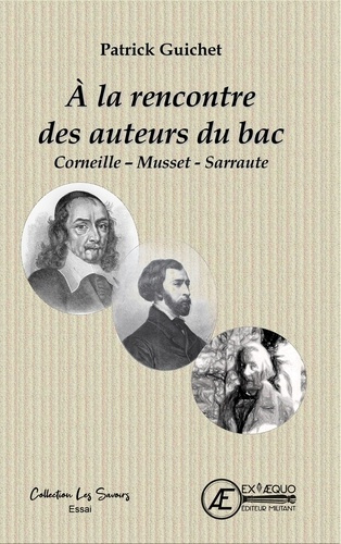 Emprunter A la rencontre des auteurs du bac. Corneille, Musset, Sarraute livre