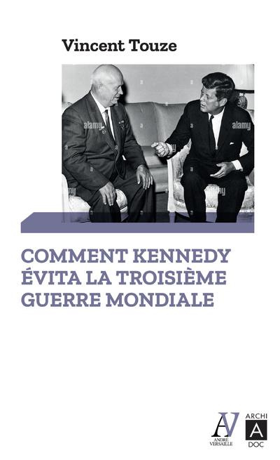 Emprunter Comment Kennedy évita la Troisième Guerre mondiale. Octobre 1962 : journal de la crise des missiles livre