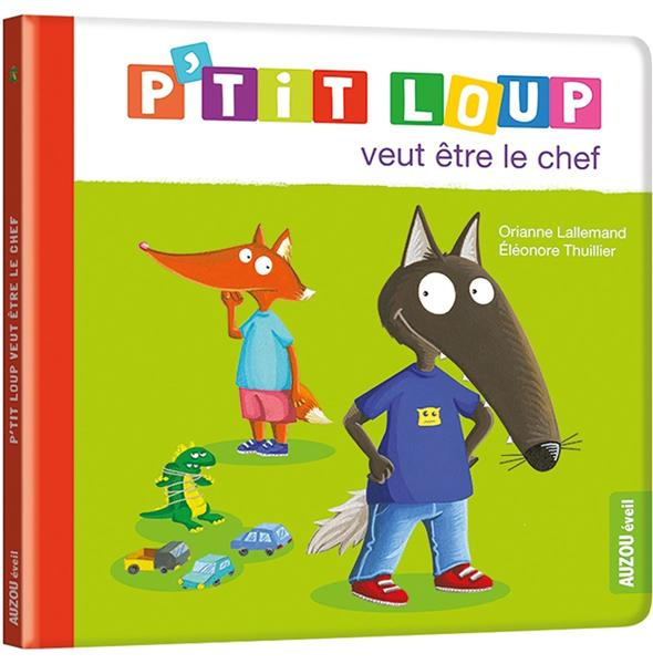 Emprunter P'tit Loup : P'tit Loup veut être le chef livre