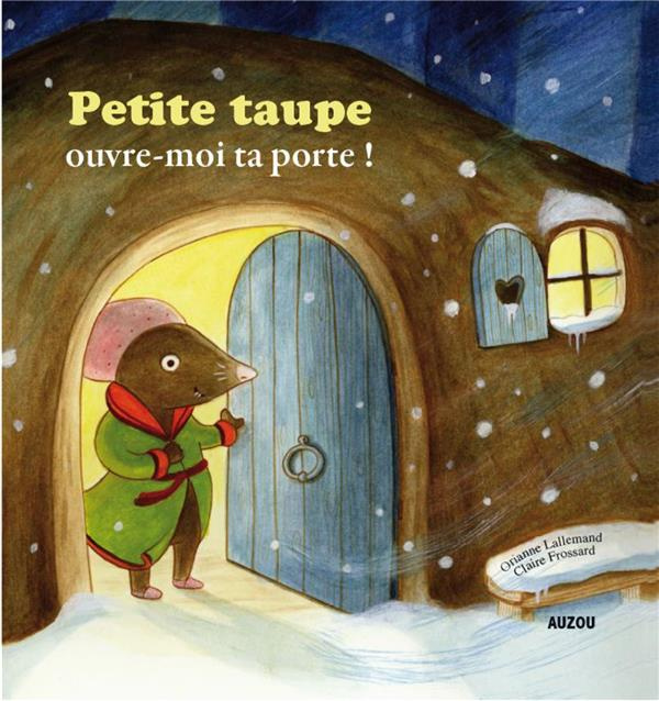 Emprunter Petite taupe : Petite taupe, ouvre-moi ta porte ! livre