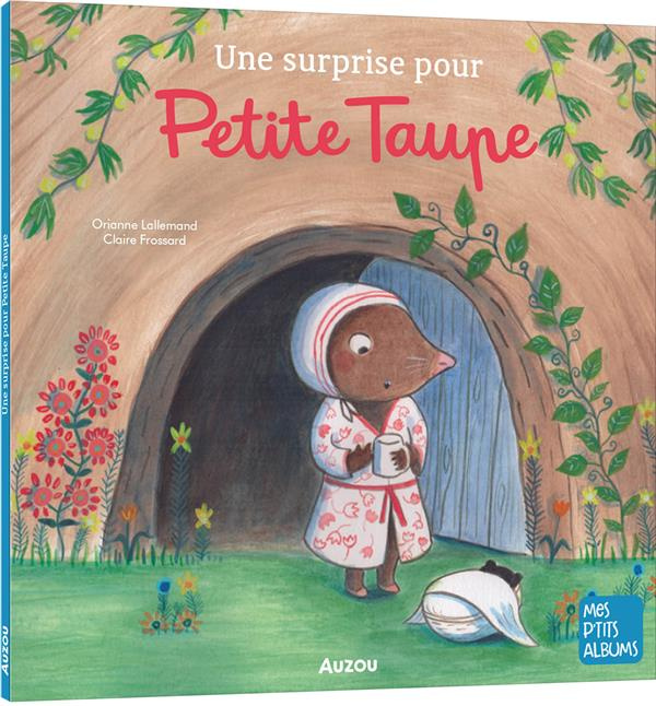 Emprunter Petite taupe : Une surprise pour Petite Taupe livre