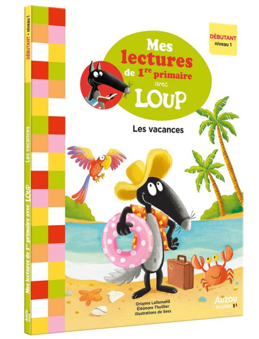 Emprunter Mes lectures de 1re primaire avec Loup : Les vacances. Débutant niveau 1 livre