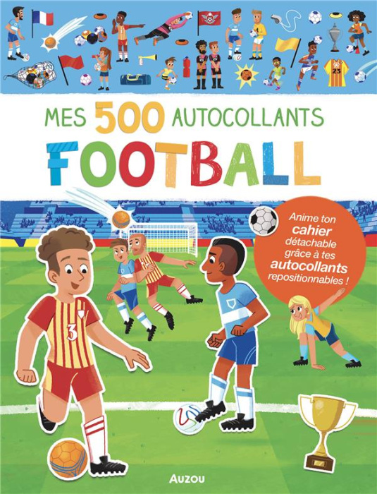 Emprunter Mes 500 autocollants Football. Anime ton cahier détachable grâce à tes autocollants repositionnables livre