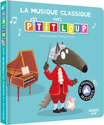 Emprunter La musique classique avec P'tit Loup livre