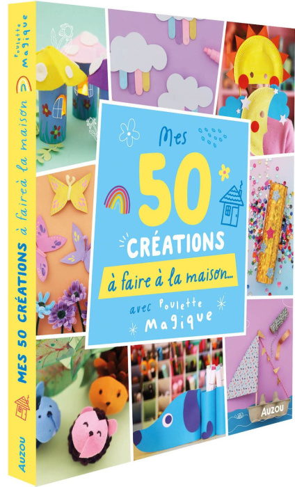 Emprunter 50 CREATIONS A FAIRE A LA MAISON - AVEC POULETTE MAGIQUE livre