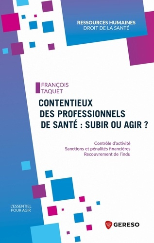 Emprunter Contentieux des professionnels de santé : subir ou agir ? Contrôle d'activité - Sanctions et pénalit livre