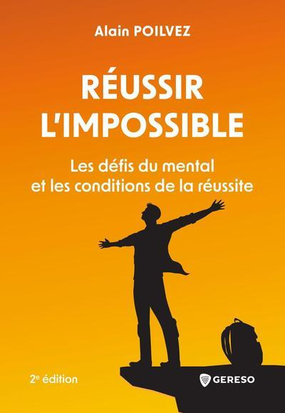 Emprunter Réussir l'impossible. Les défis du mental et les conditions de la réussite livre