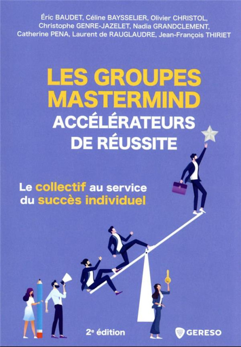 Emprunter Les groupes Mastermind, accélérateurs de réussite. Le collectif au service du succès individuel, 2e livre