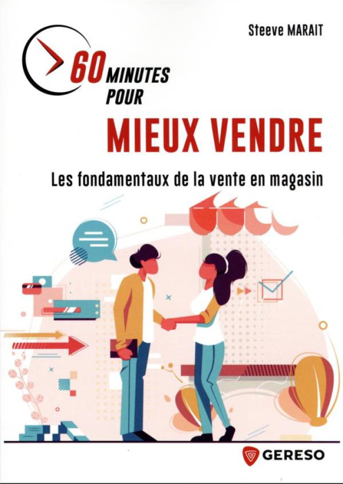 Emprunter 60 minutes pour mieux vendre. Les fondamentaux de la vente en magasin livre