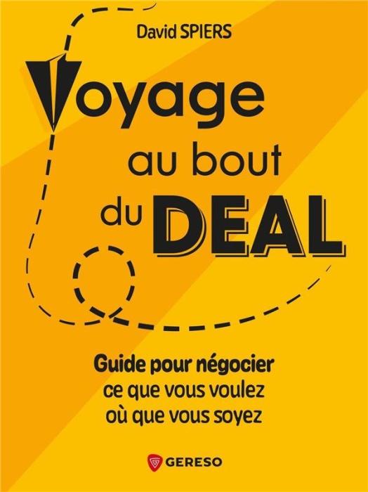 Emprunter Voyage au bout du deal. Guide pour négocier ce que vous voulez où que vous soyez livre