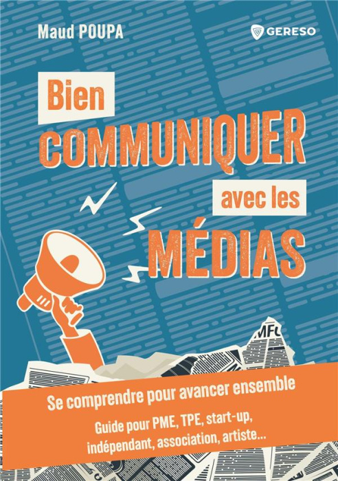 Emprunter Bien communiquer avec les médias. Se comprendre pour avancer ensemble livre
