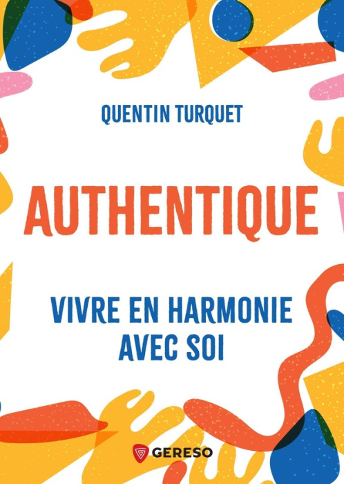 Emprunter Authentique. Vivre en harmonie avec soi livre