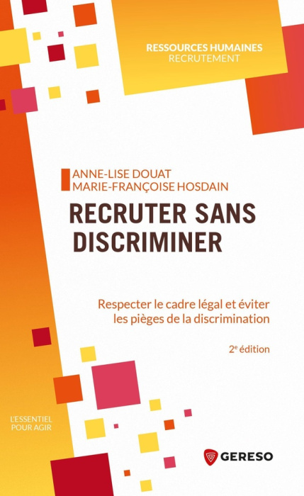 Emprunter Recruter sans discriminer. Respecter le cadre légal et éviter les pièges de la discrimination livre