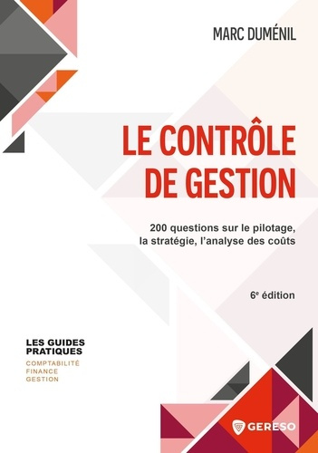Emprunter Le contrôle de gestion. 200 questions sur le pilotage, la stratégie, l'analyse des coûts, 6e édition livre