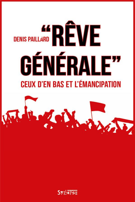 Emprunter Rêve générale. Ceux d'en bas et l'émancipation - Pour une politique de la singularité livre