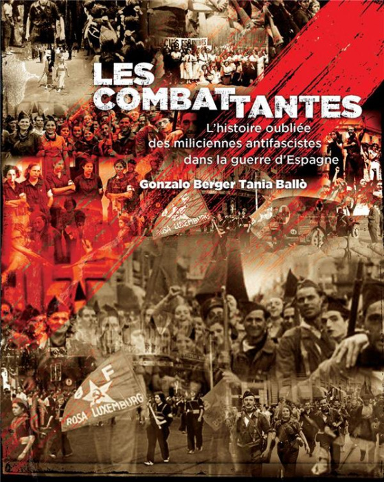 Emprunter Les combattantes. L'histoire oubliée des miliciennes antifascistes dans la guerre d'Espagne livre