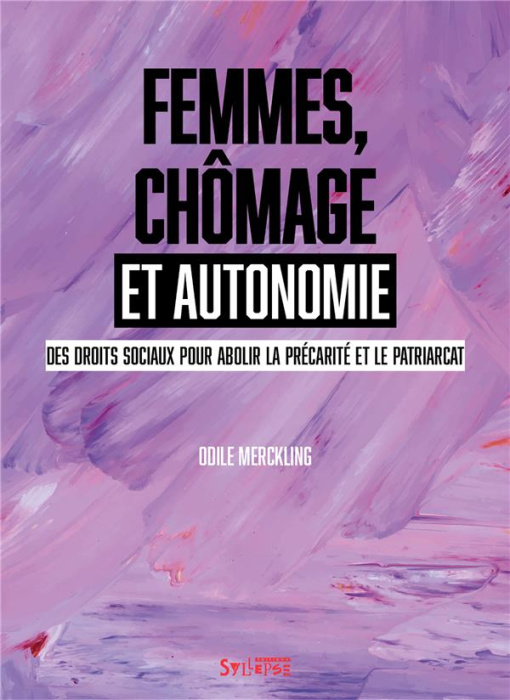 Emprunter Femmes, chômage et autonomie. Des droits sociaux pour abolir la précarité et le patriarcat livre