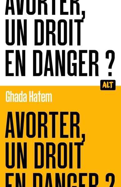 Emprunter Avorter, un droit en danger ? livre