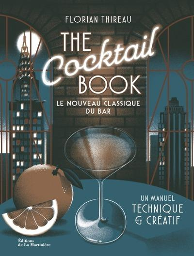 Emprunter The Cocktail Book. Le nouveau classique du bar. Un manuel technique et créatif livre