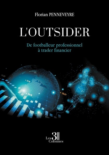 Emprunter L'outsider. De footballeur professionnel à trader financier livre