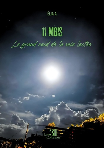 Emprunter 11 mois. Le grand raid de la voie lactée livre