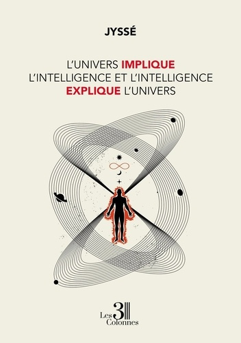 Emprunter L'Univers implique l'intelligence et l'intelligence explique l'Univers livre