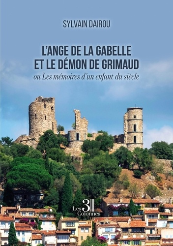 Emprunter L'ange de la Gabelle et le démon de Grimaud. Ou Les mémoires d'un enfant du siècle livre