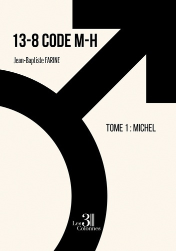 Emprunter 13-8 Code M-H. Tome 1, Michel livre