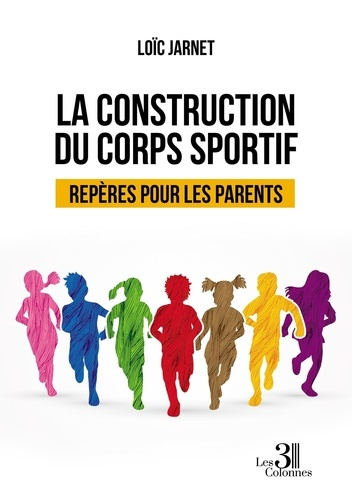 Emprunter La construction du corps sportif. Repères pour les parents livre