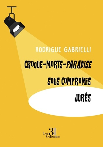 Emprunter Croque-Morts-Paradise ; Sous Compromis ; Jurés livre