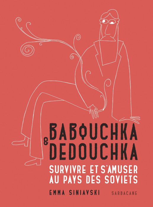 Emprunter Babouchka & Dedouchka. Survivre et s'amuser au pays des soviets livre