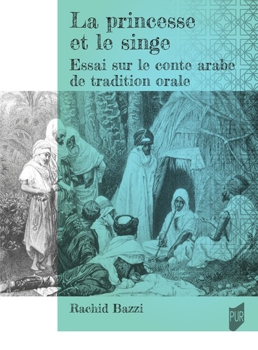Emprunter La princesse et le singe. Essais sur le conte arabe de tradition orale livre