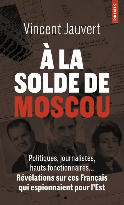 Emprunter A la solde de Moscou. Politiques, journalistes, hauts fonctionnaires... livre