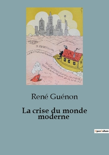 Emprunter La crise du monde moderne. Une critique du monde occidental livre
