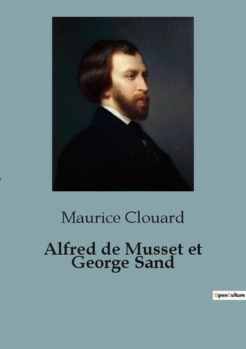 Emprunter Alfred de Musset et George Sand livre