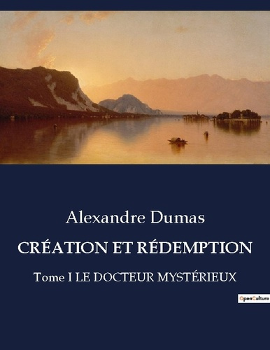 Emprunter CRÉATION ET RÉDEMPTION. Tome I LE DOCTEUR MYSTÉRIEUX livre